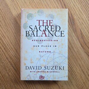 The Sacred Balance: Rediscovering Our Place In Nature Book By David Suzuki